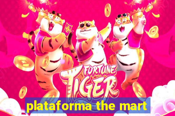 plataforma the mart